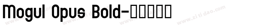 Mogul Opus Bold字体转换